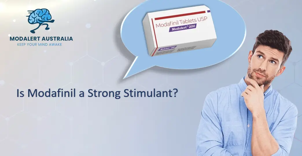 Is Modafinil a Strong Stimulant?