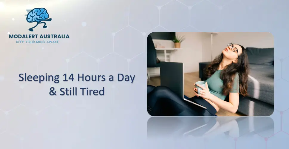 Sleeping 14 Hours a Day and Still Tired