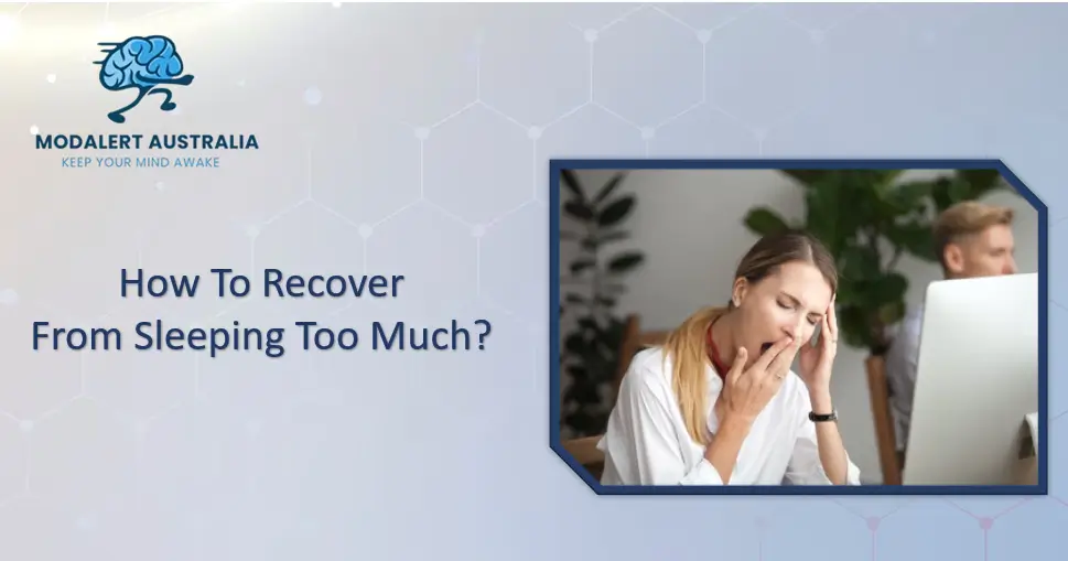 How to recover from too much sleep