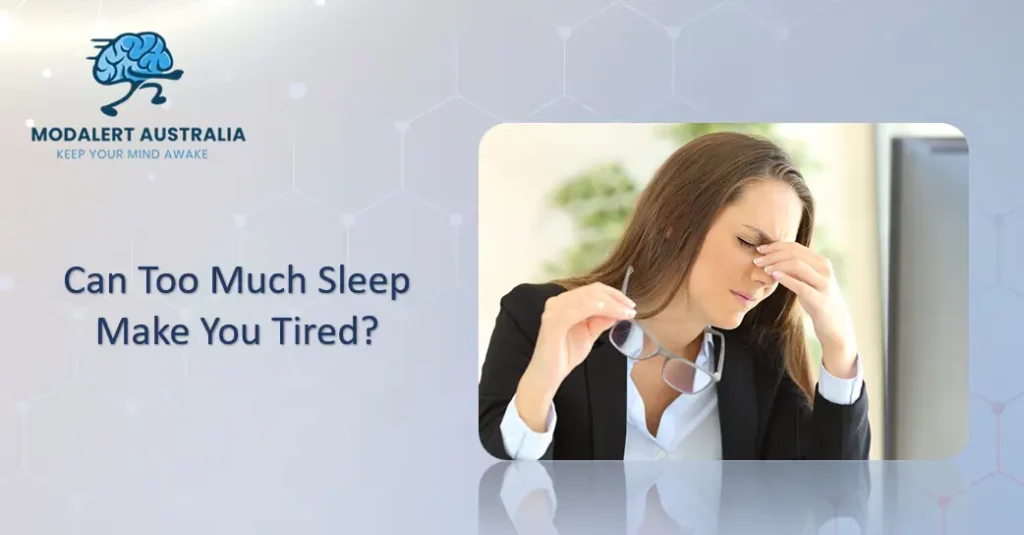 Can too much sleep make you tired?