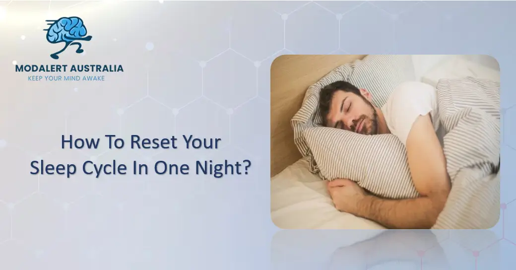 How to Reset your Sleep Cycle in One Night?