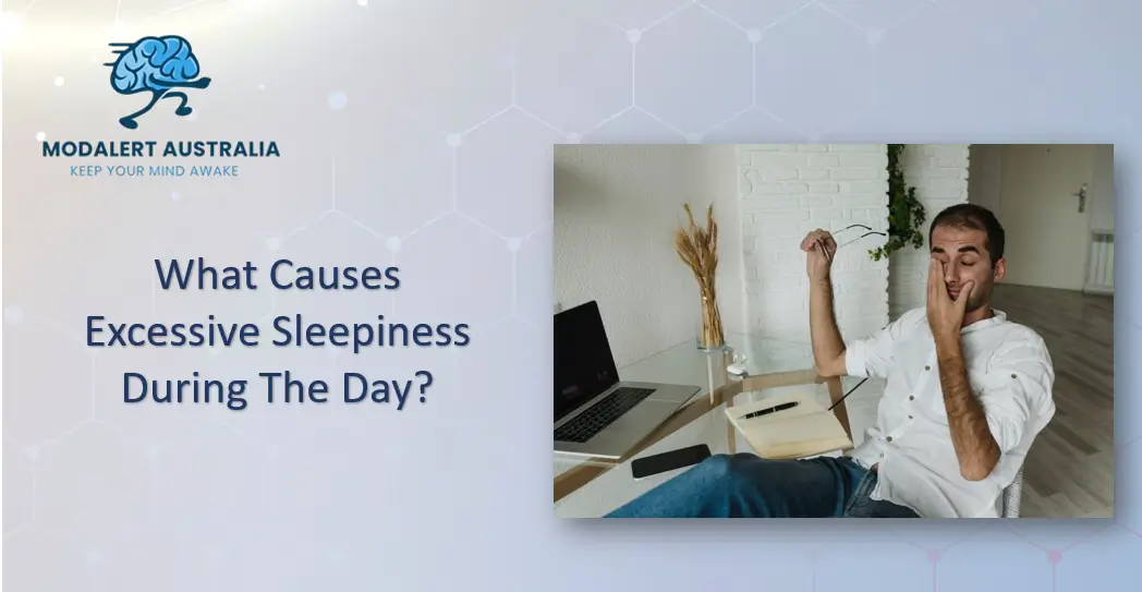 What causes excessive sleepiness during the day