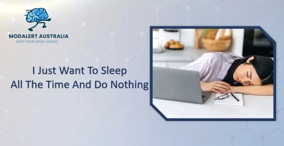 I Just Want To Sleep All The Time And Do Nothing