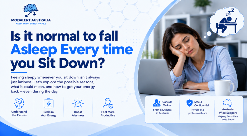 Is it normal to fall Asleep Every time you Sit Down?