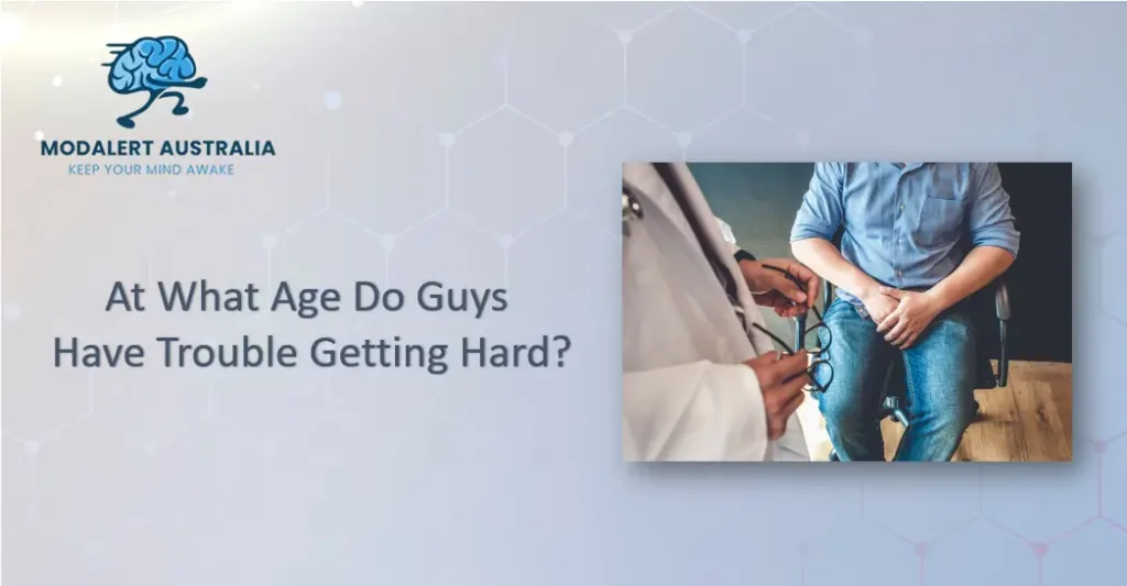 At what age do guys have trouble getting hard?