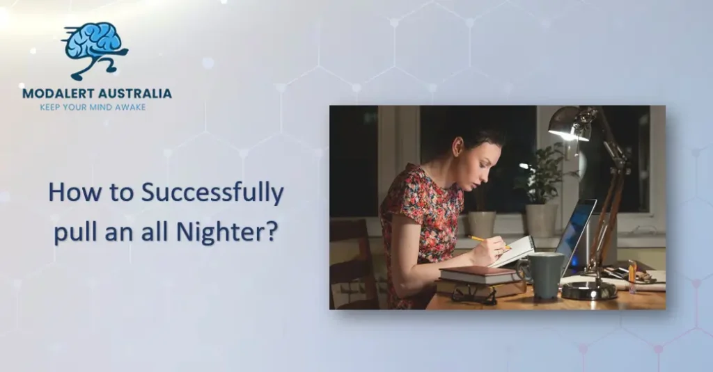 How to successfully pull an all Nighter?